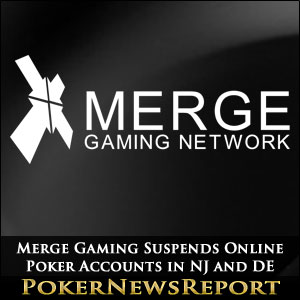 Merge Poker Network Rejecting NJ, Delaware Players
