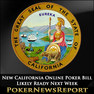 New California Online Poker Bill Likely Ready Next Week