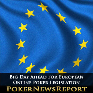 Big Day Ahead for European Online Poker Legislation