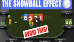 The Poker Snowball Effect – Avoid This