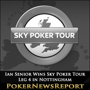 Ian Senior Wins the Sky Poker Tour Six-Max for £12311.40