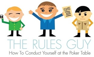 The Rules Guy — How To Conduct Yourself At The Poker Table