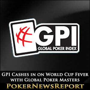 GPI Cashes in on World Cup Fever with Global Poker Masters