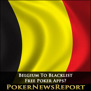 Belgium To Blacklist Free Poker Apps?