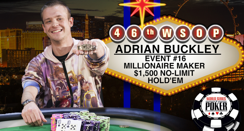 Adrian Buckley Wins 2015 World Series of Poker Millionaire Maker